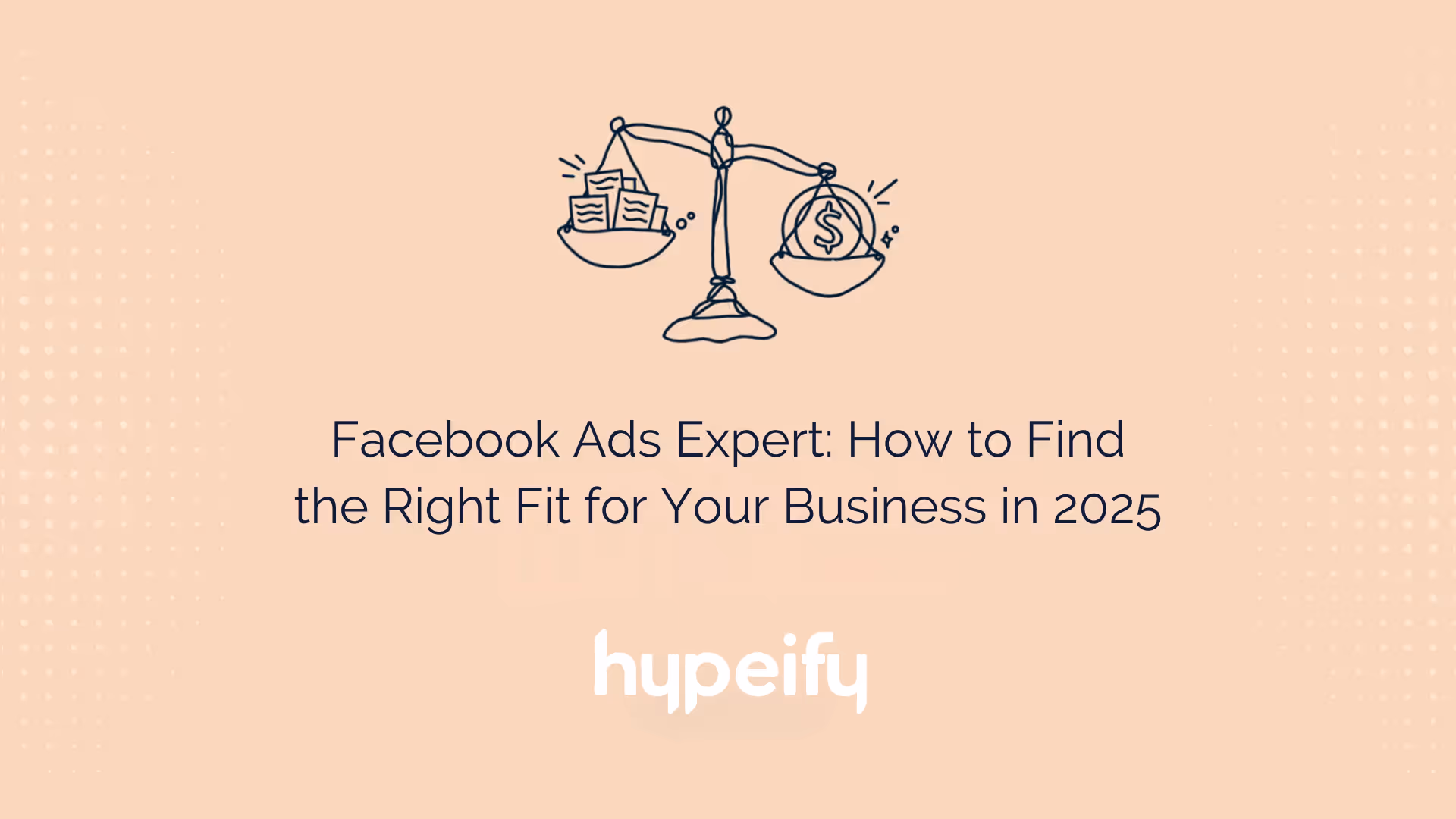 Facebook Ads Expert: How to Find the Right Fit for Your Business in 2025