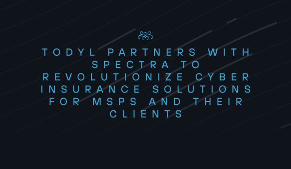 Todyl Partners with SPECTRA to Revolutionize Cyber Insurance Solutions for MSPs and Their Clients