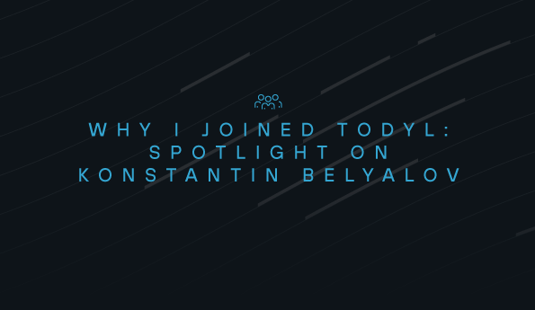 Why I Joined Todyl: Spotlight on Konstantin Belyalov