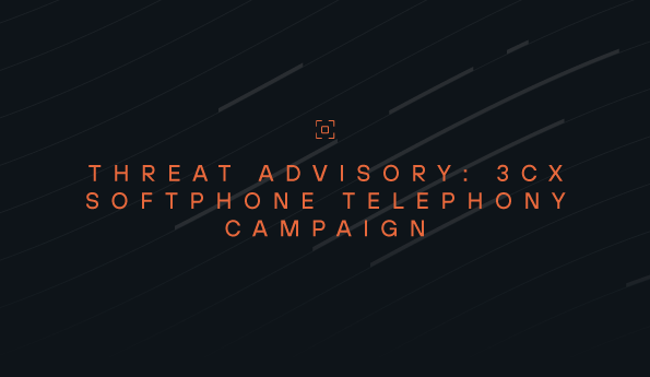 Threat Advisory: 3CX Softphone Telephony Campaign