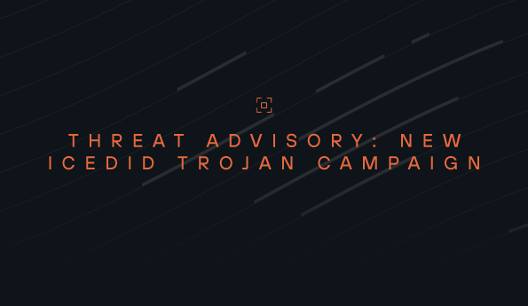 Threat Advisory: New IcedID Trojan Campaign