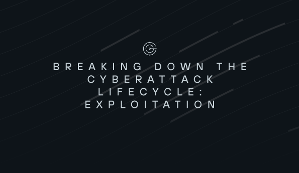 Breaking down the cyberattack lifecycle: Exploitation