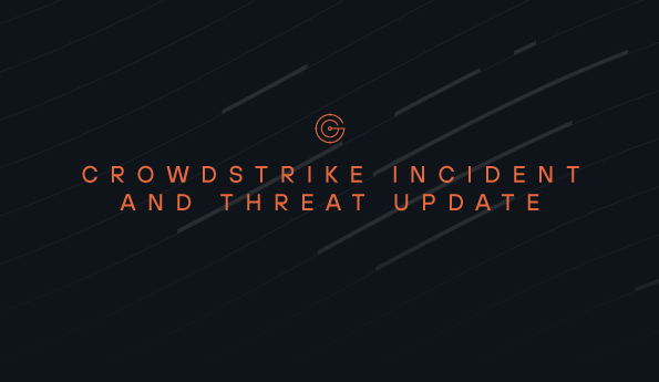 CrowdStrike Incident and Threat Update