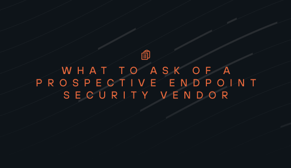 What to ask of a prospective endpoint security vendor
