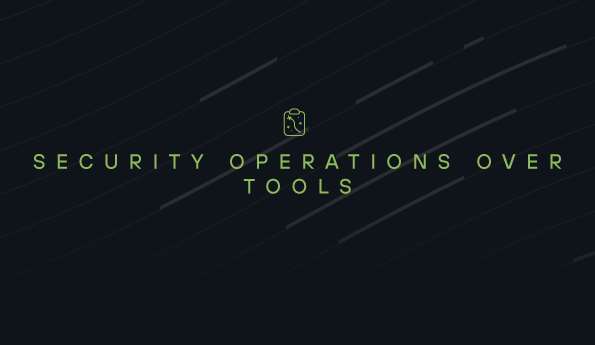 Security Operations Over Tools