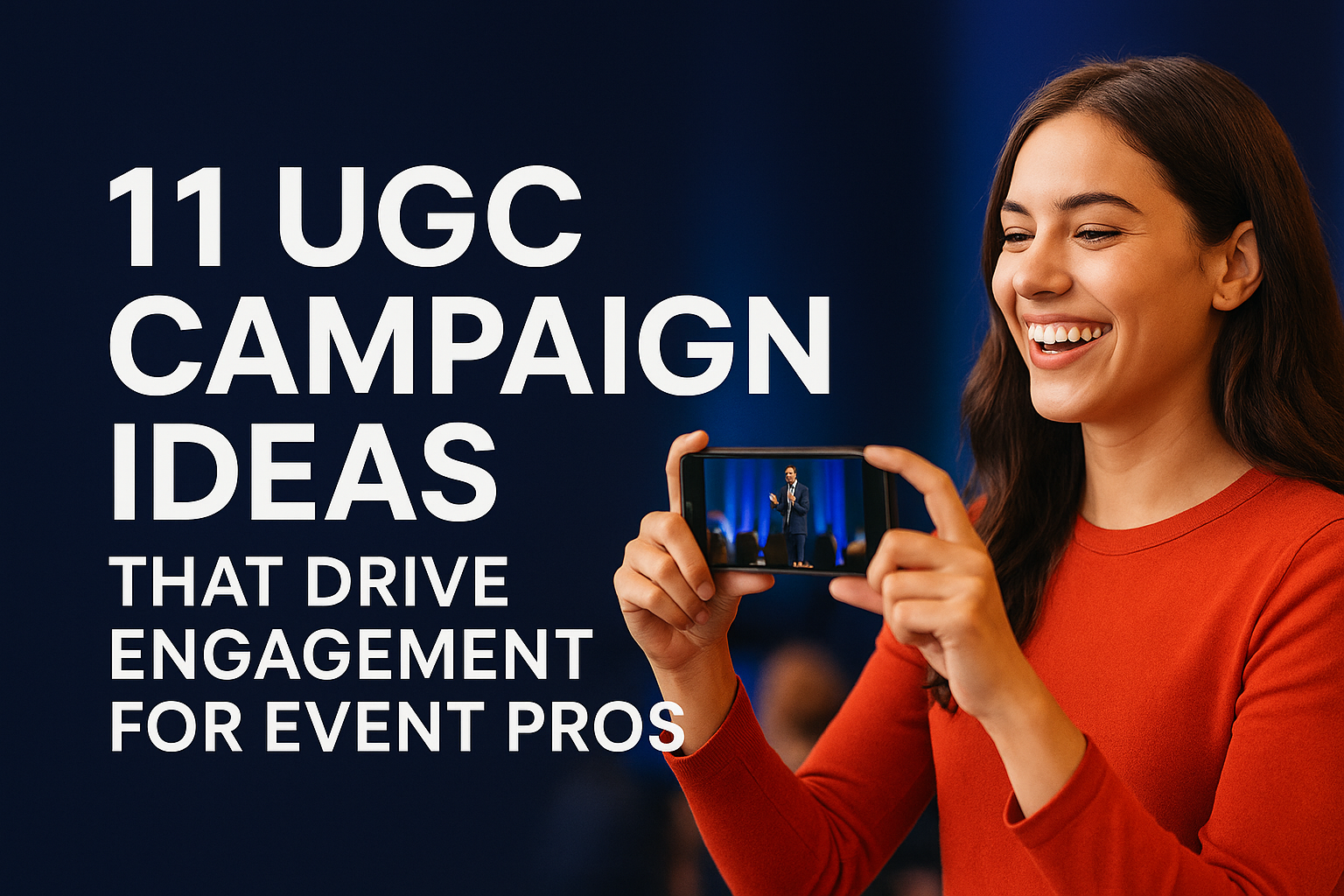 11 UGC Campaign Ideas That Drive Engagement for Event Pros