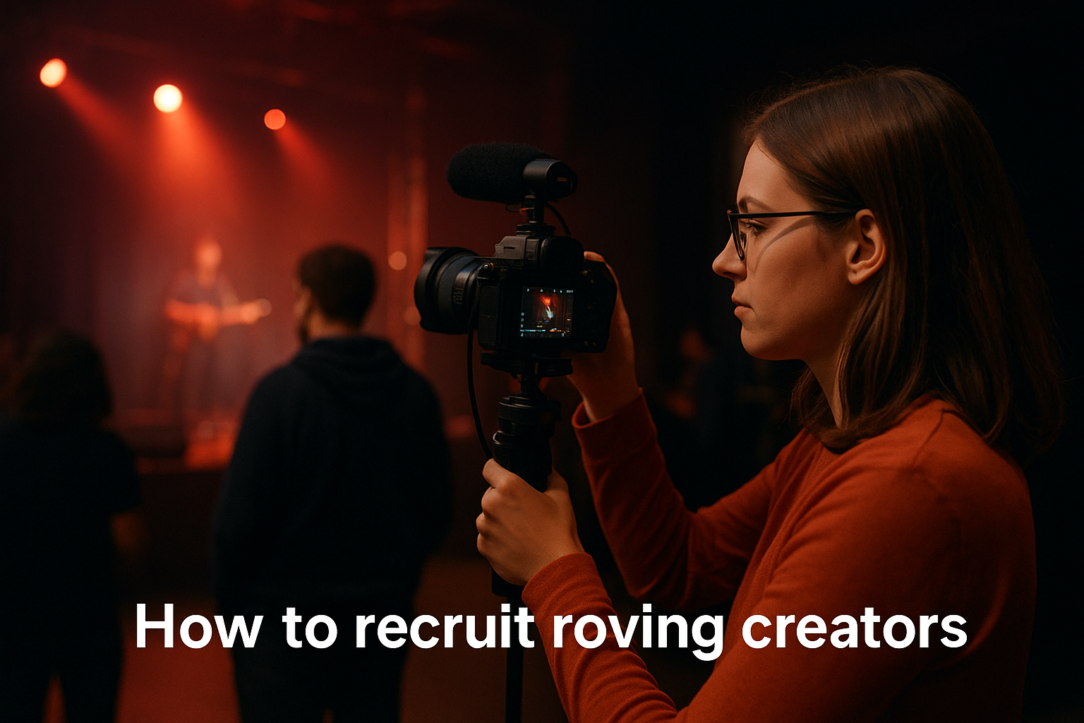 How to recruit roving creators