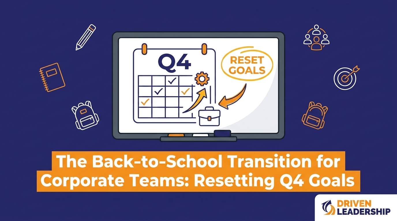 The Back-to-School Transition for Corporate Teams: Resetting Q4 Goals