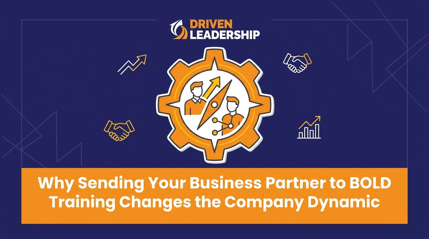 Why Sending Your Business Partner to BOLD Training Changes the Company Dynamic