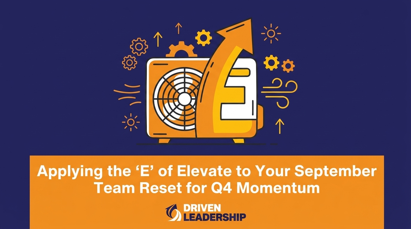 Applying the 'E' of Elevate to Your September Team Reset