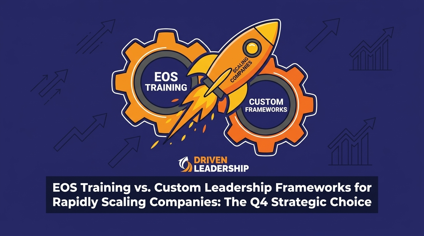 EOS Training vs. Custom Leadership Frameworks for Rapidly Scaling Companies