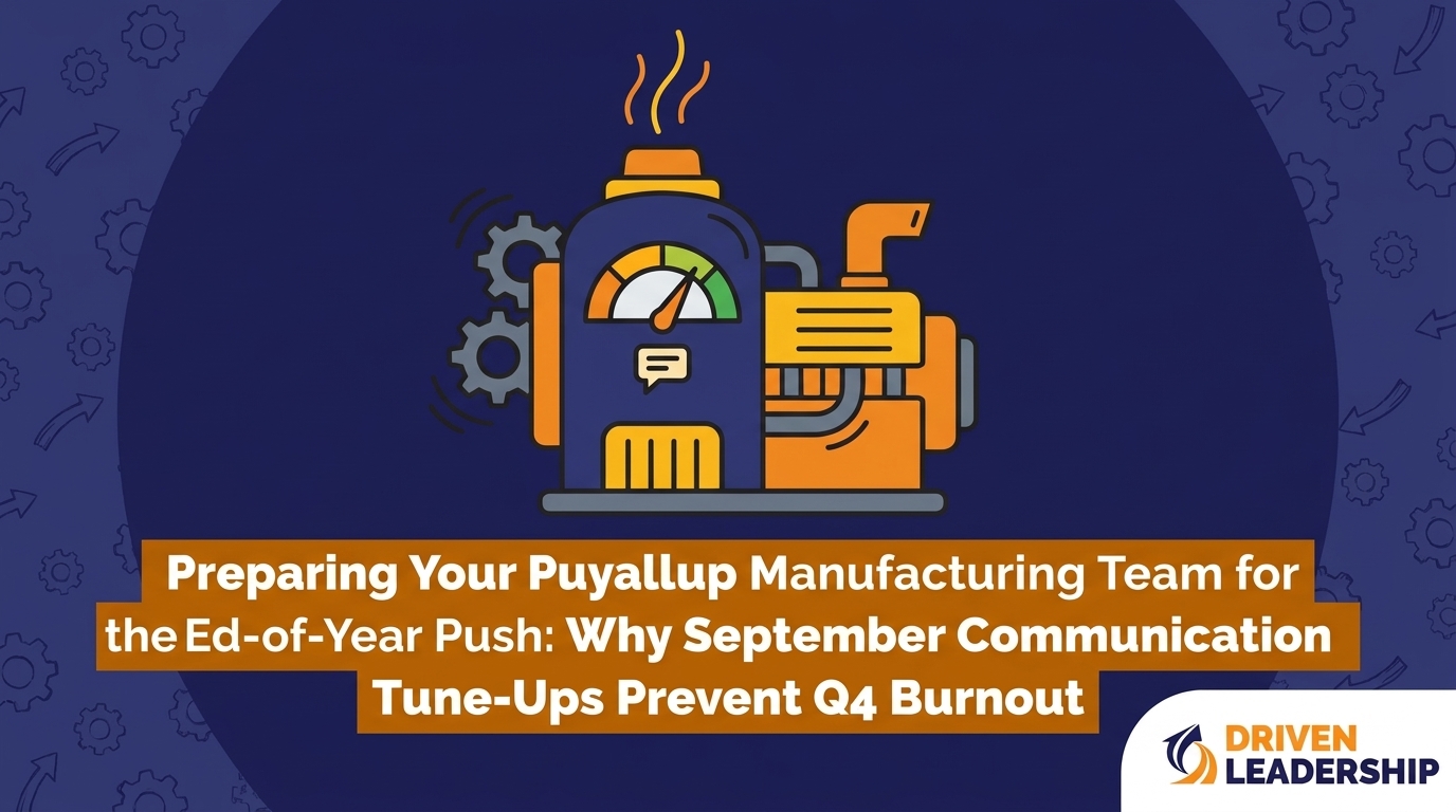 Preparing Your Puyallup Manufacturing Team for the End-of-Year Push