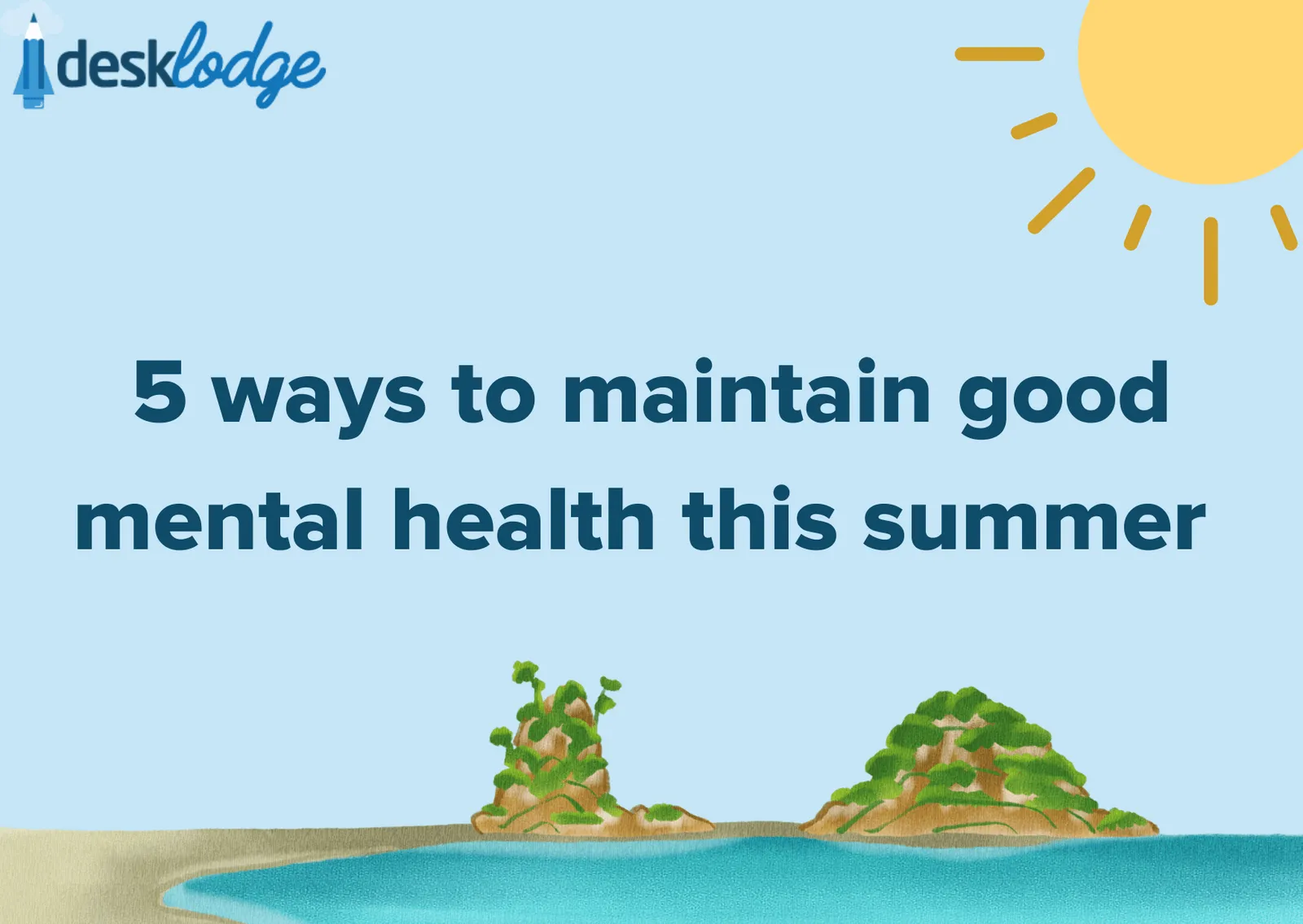 5 ways to maintain good mental health this summer.