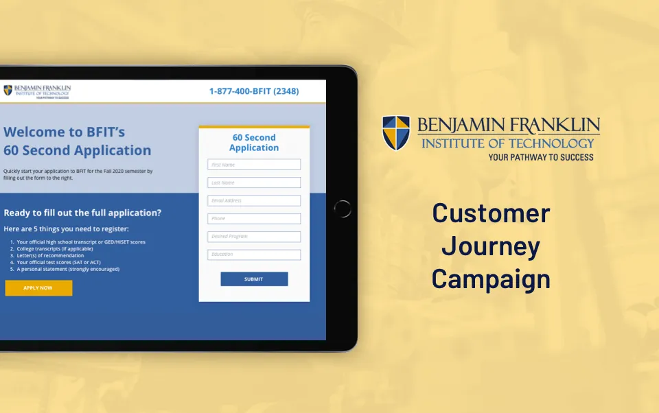 Benjamin Franklin Institute of Technology Customer Journey Campaign