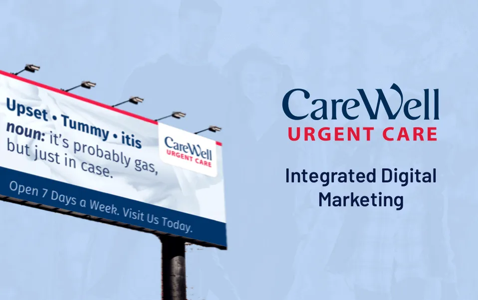 CareWell Urgent Care Integrated Digital Marketing