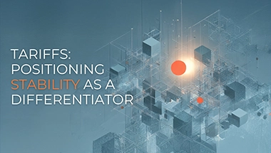 Supply Chain Strategy Under Tariffs — Positioning Stability as a Differentiator