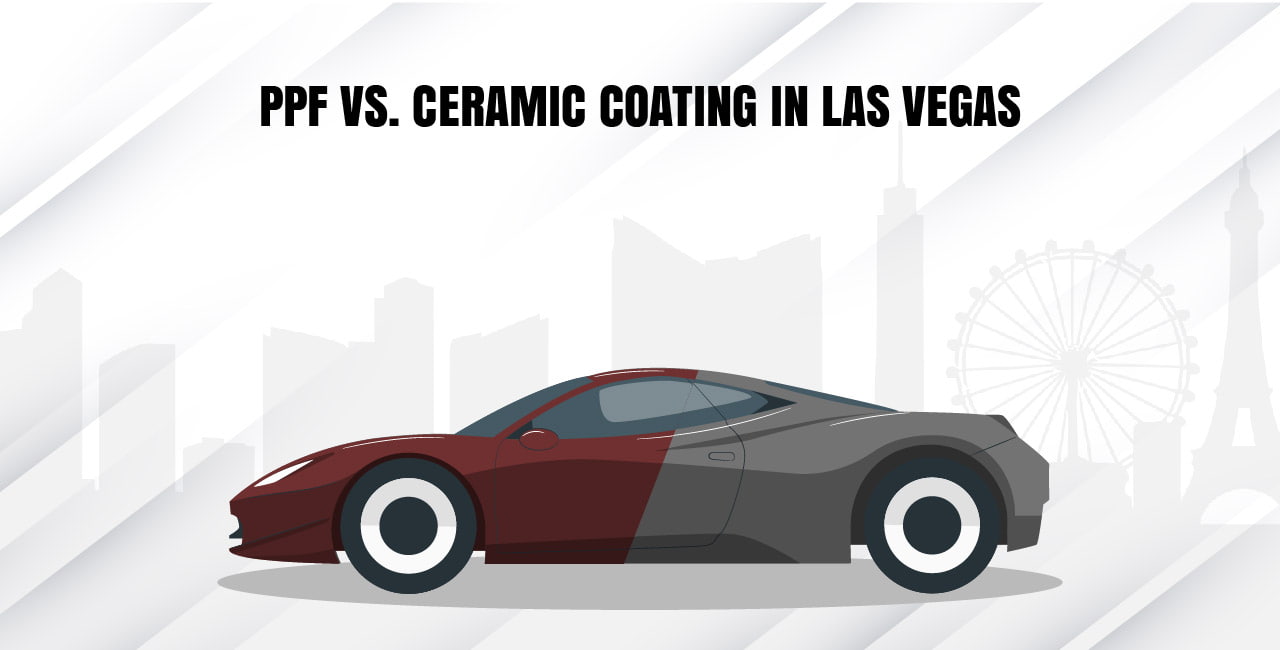 Paint Protection Film vs Ceramic Coating comparison for cars in Las Vegas