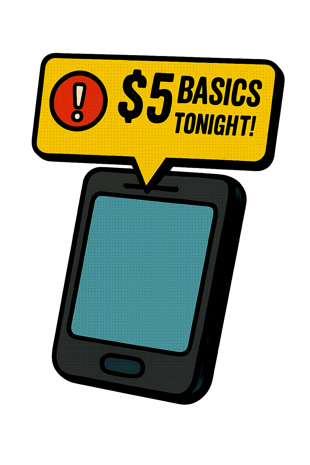 A phone with a comic book style bubble saying "$5 basics tonight!"