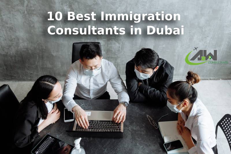 10 Best Immigration Consultants in Dubai, UAE- Updated List 2023 | A2W