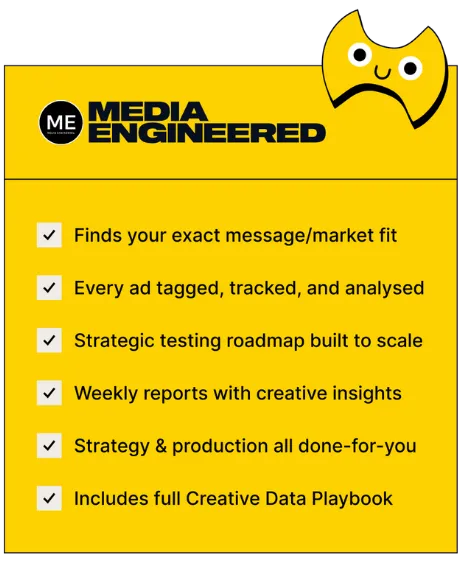 Media Engineered column: finds your exact message and market fit, every ad tagged, tracked and analysed, a strategic testing roadmap built to scale, weekly reports with creative insights, strategy and production done for you, and the full Creative Data Playbook