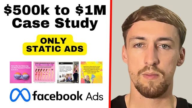 Thumbnail for the video $500k to $1M/mo With Only Static Ads, a Facebook ads case study