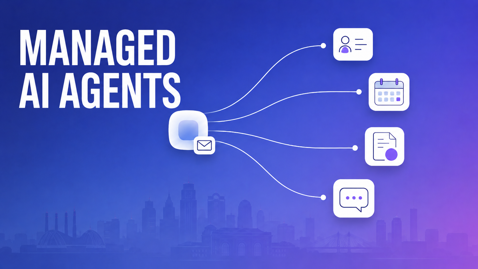 Editorial illustration headed "Managed AI Agents" in bold white uppercase. A softly glowing node with its own email envelope sits at center, connected by four clean curved lines to a CRM contact card, a calendar, an accounting document, and a chat bubble. The background is a navy to purple brand gradient with a faint Kansas City skyline silhouette across the lower third.
