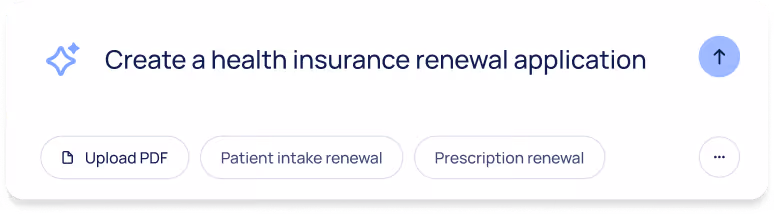 Example of EasySend.io ai capabilities prompt to dogital process - user interface panel with options to create a health insurance renewal application, featuring buttons for Upload PDF, Patient intake renewal, and Prescription renewal.