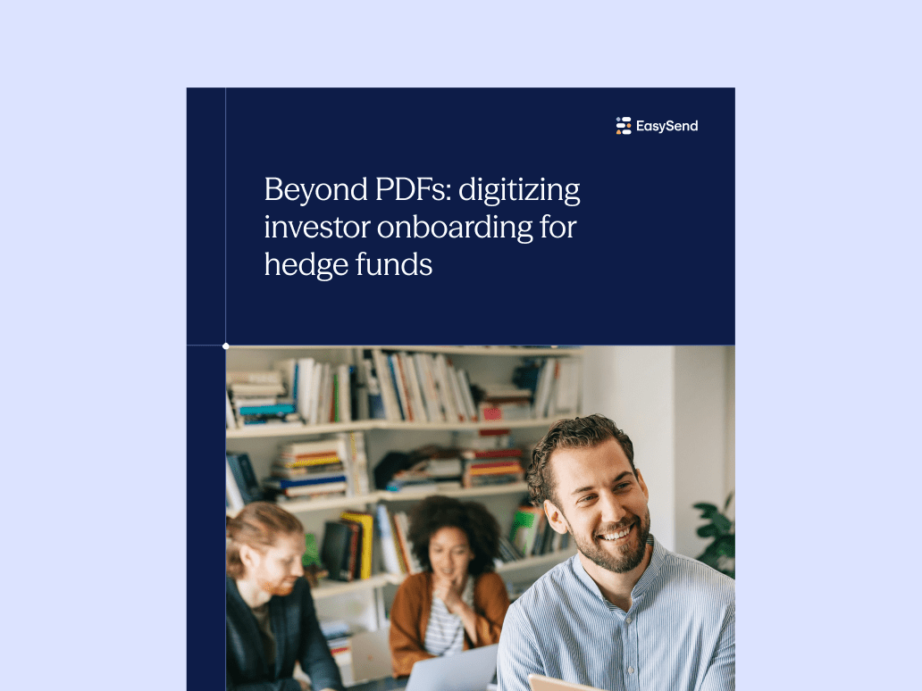 Beyond PDFs: digitizing investor onboarding for hedge funds