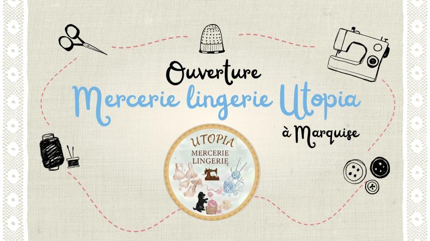 Annonce d'ouverture de la mercerie lingerie Utopia à Marquise avec motifs couture comme boutons et machine à coudre.
