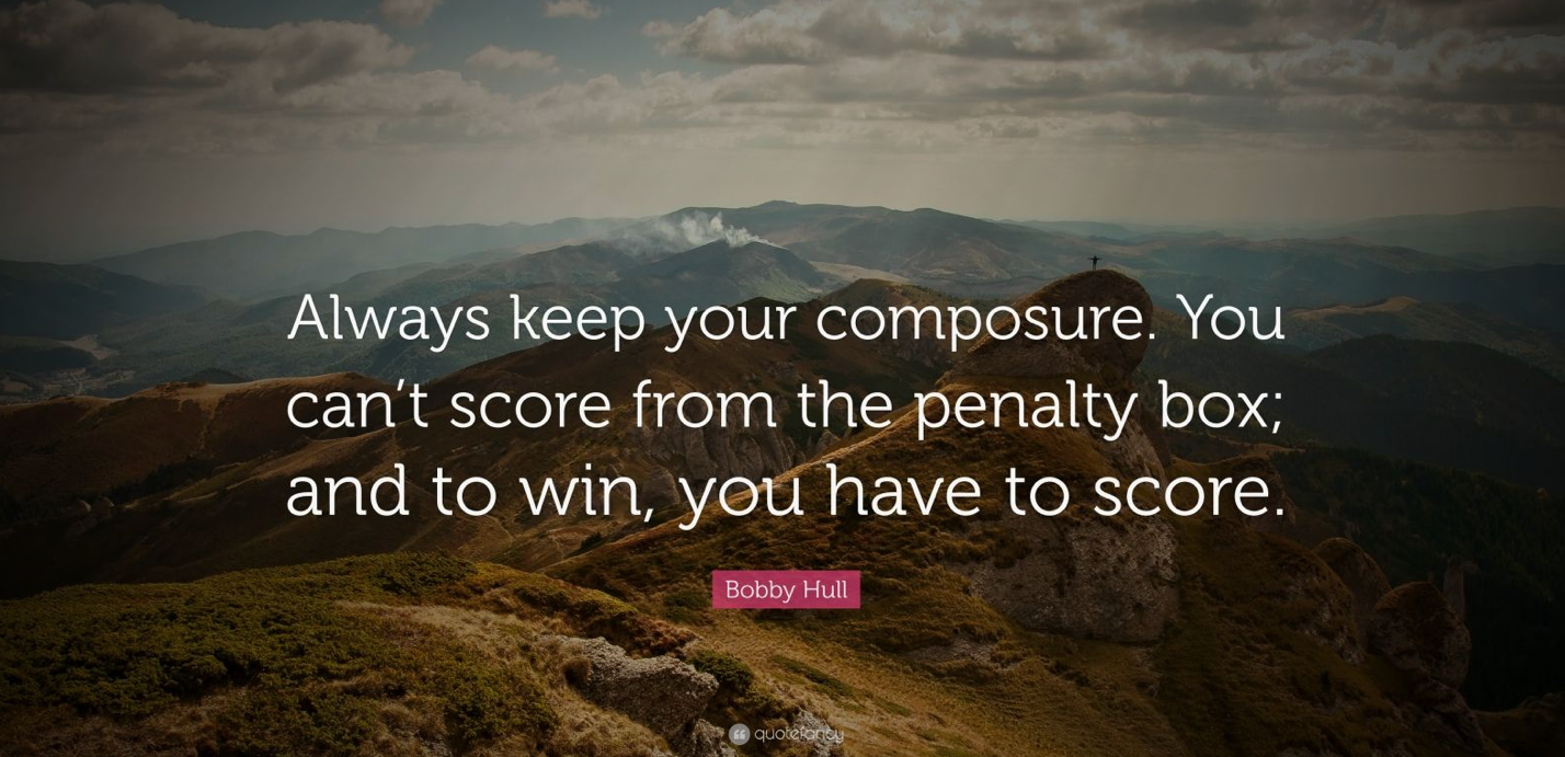 Always keep your composure quotation