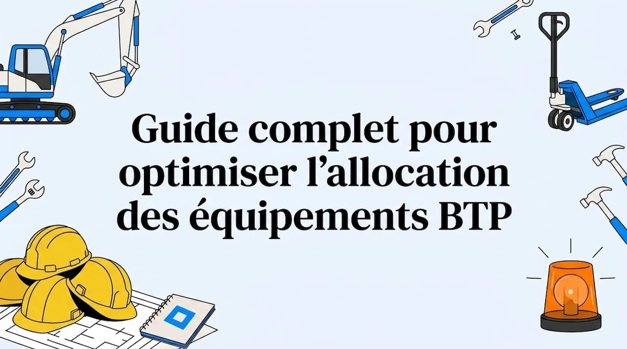 Illustration de l'article : Guide complet pour optimiser l'allocation des équipements BTP