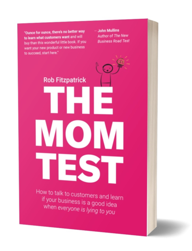 The Mom Test - Rob Fitzpatrick