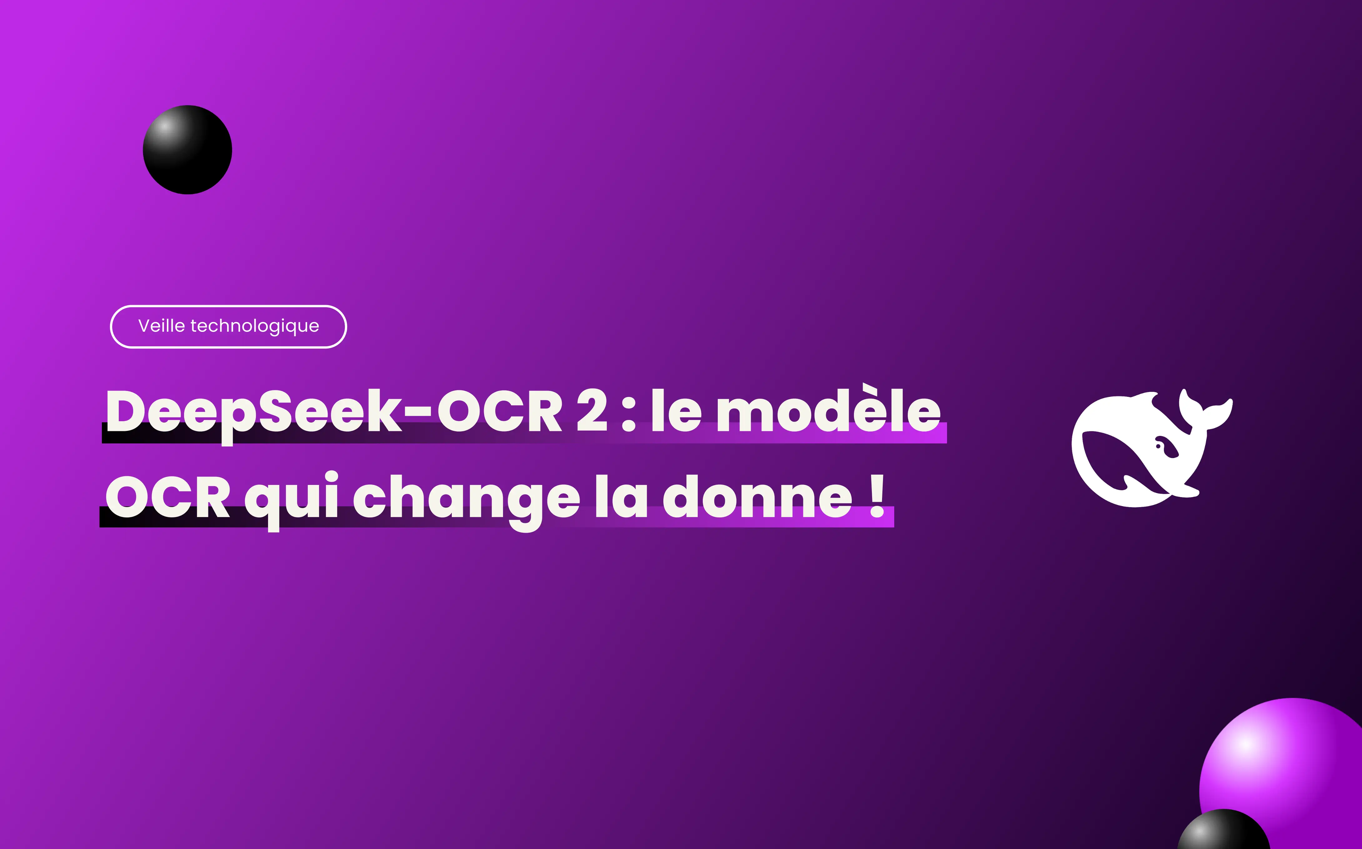 DeepSeek-OCR 2 : le modèle OCR qui change la donne !