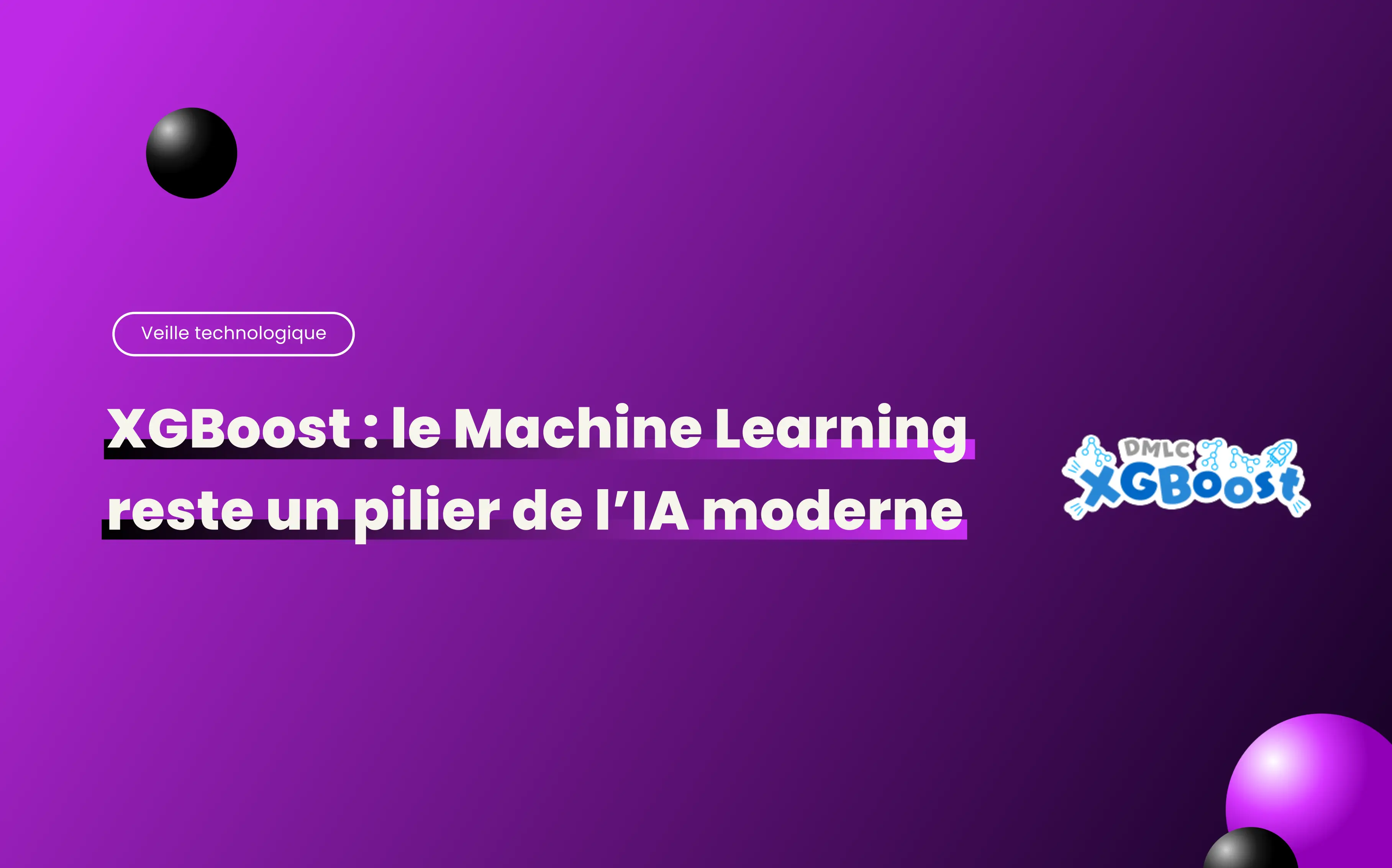 XGBoost : pourquoi le Machine Learning classique reste un pilier de l’IA moderne