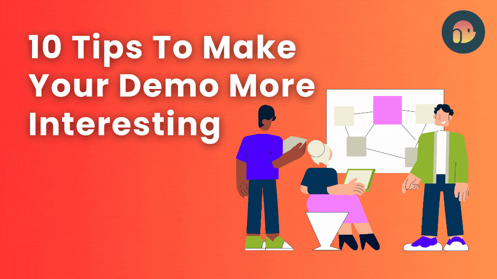 10 Tips To Make Your Demo More Interesting
