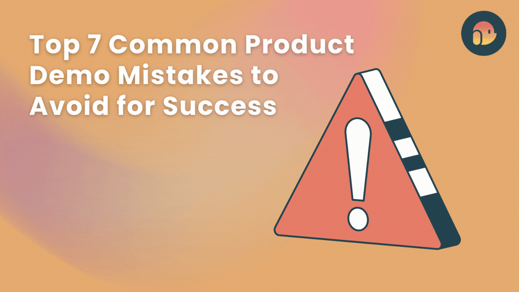 Top 7 Common Product Demo Mistakes to Avoid for Success