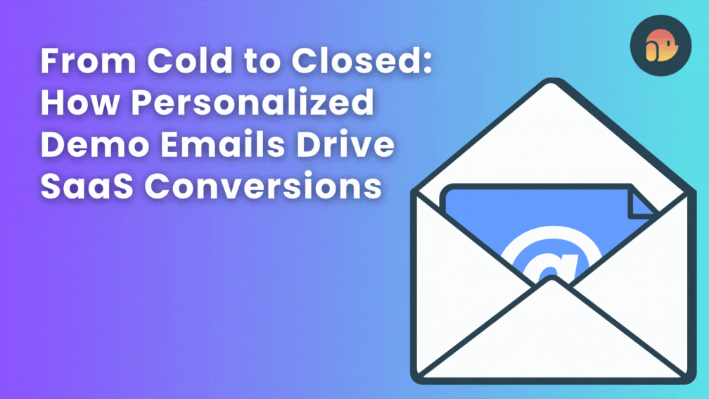 From Cold to Closed: How Personalized Demo Emails Drive SaaS Conversions