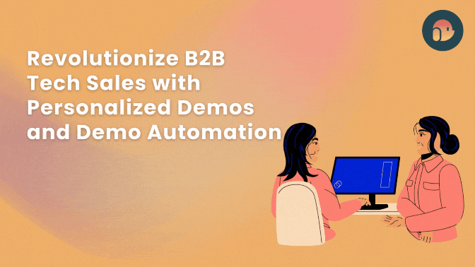 Revolutionize B2B Tech Sales with Personalized Demos and Demo Automation
