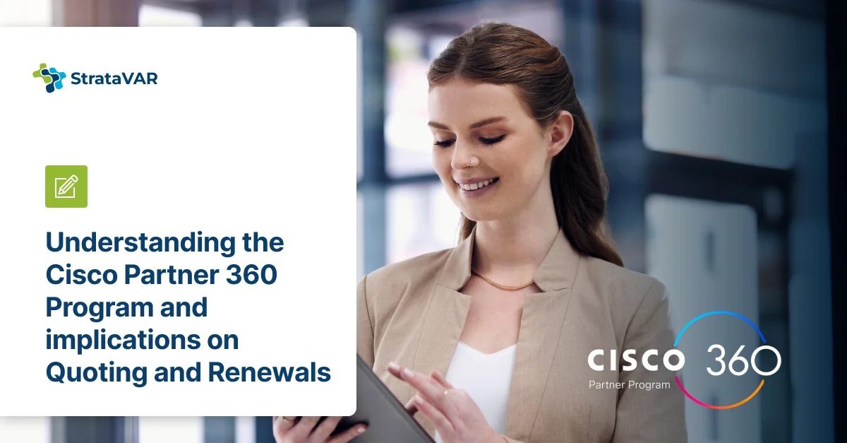 Understanding the Cisco Partner 360 Program and implications on Quoting and Renewals