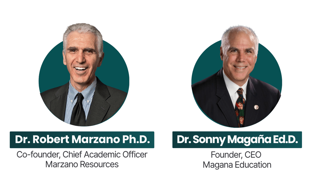 Dr. Robert Marzano, Ph.D. and Dr. Sonny Magaña, Ed.D., the researchers leading the cohort