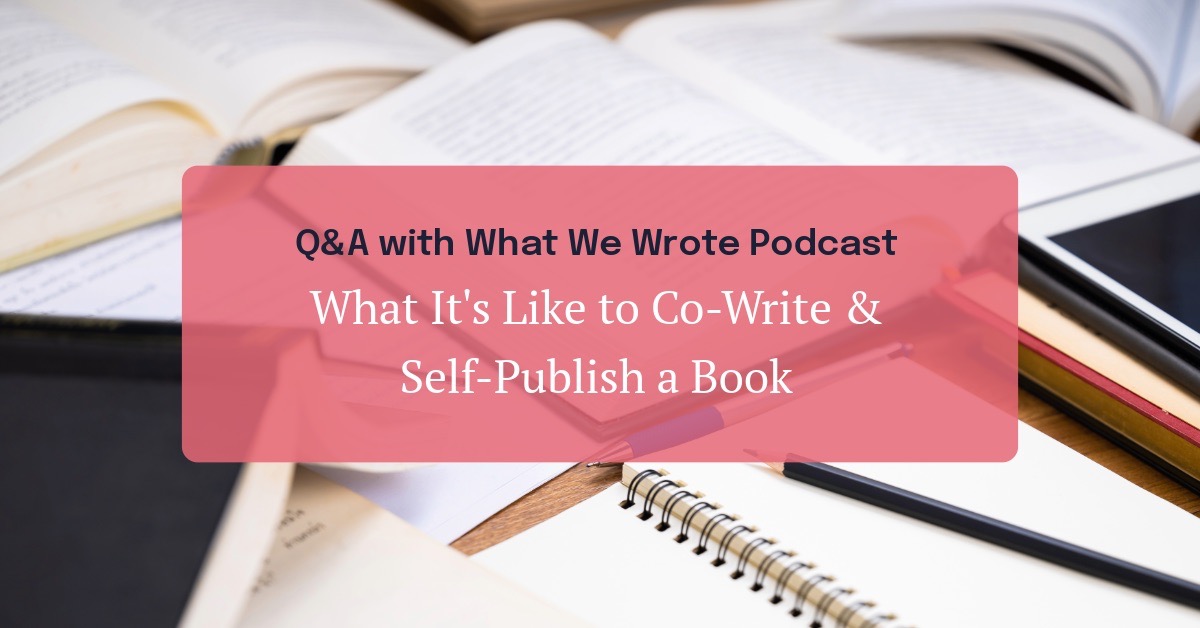Author Q&A: What It's Like to Co-Write & Self-Publish a Book