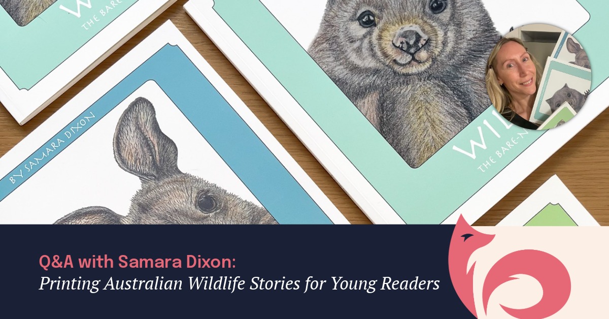 Author Spotlight: Samara Dixon on Printing Australian Wildlife Stories for Young Readers