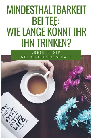 optimale lagerung tee mindesthaltbarkeit teefee blog feenrteich und konfetti