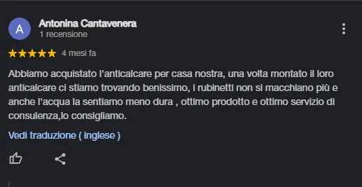 Recensione di Antonina Cantavenera con cinque stelle, positiva sull'acquisto e uso di un anticalcare per casa, lodando il prodotto e il servizio di consulenza.