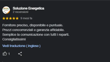 Recensione con 5 stelle per Soluzione Energetica che elogia il fornitore come preciso, disponibile, puntuale con prezzi competitivi e garanzia affidabile.