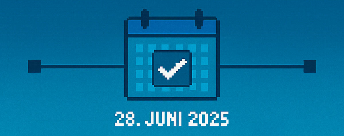 Illustration eines stilisierten Kalenders im Pixelstil mit Häkchensymbol und dem Datum 28. Juni 2025 in Großschrift darunter.