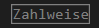 UI-Text „Zahlweise“ als Beschriftung oder Kategorieüberschrift.