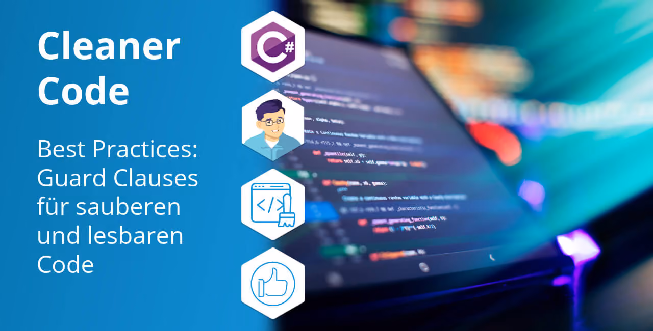 Guard Clauses in C#: Clean Code Prinzipien, bessere Lesbarkeit & Fehlerbehandlung. Early Return Pattern für wartbaren .NET-Code.