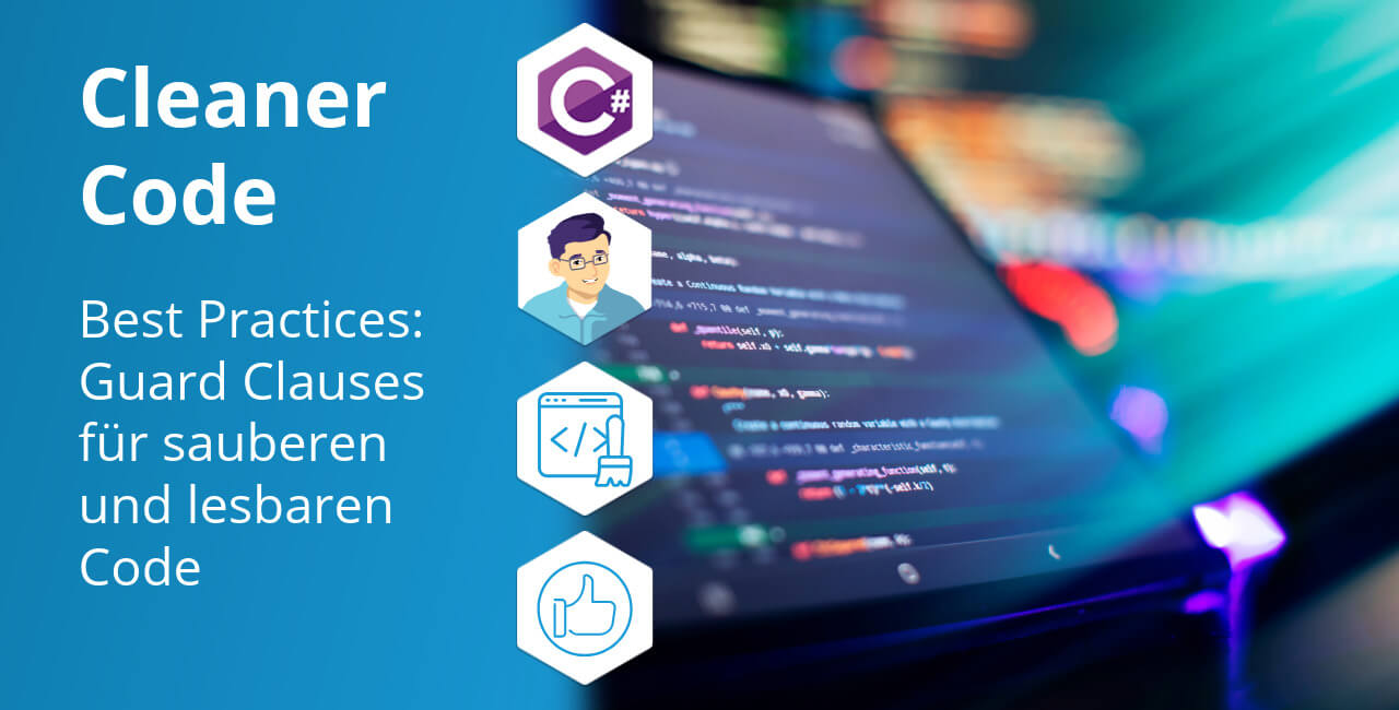 Guard Clauses in C#: Clean Code Prinzipien, bessere Lesbarkeit & Fehlerbehandlung. Early Return Pattern für wartbaren .NET-Code.