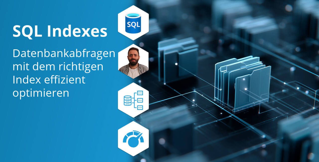 SQL Indizes richtig einsetzen: So werden Datenbankabfragen spürbar schneller.